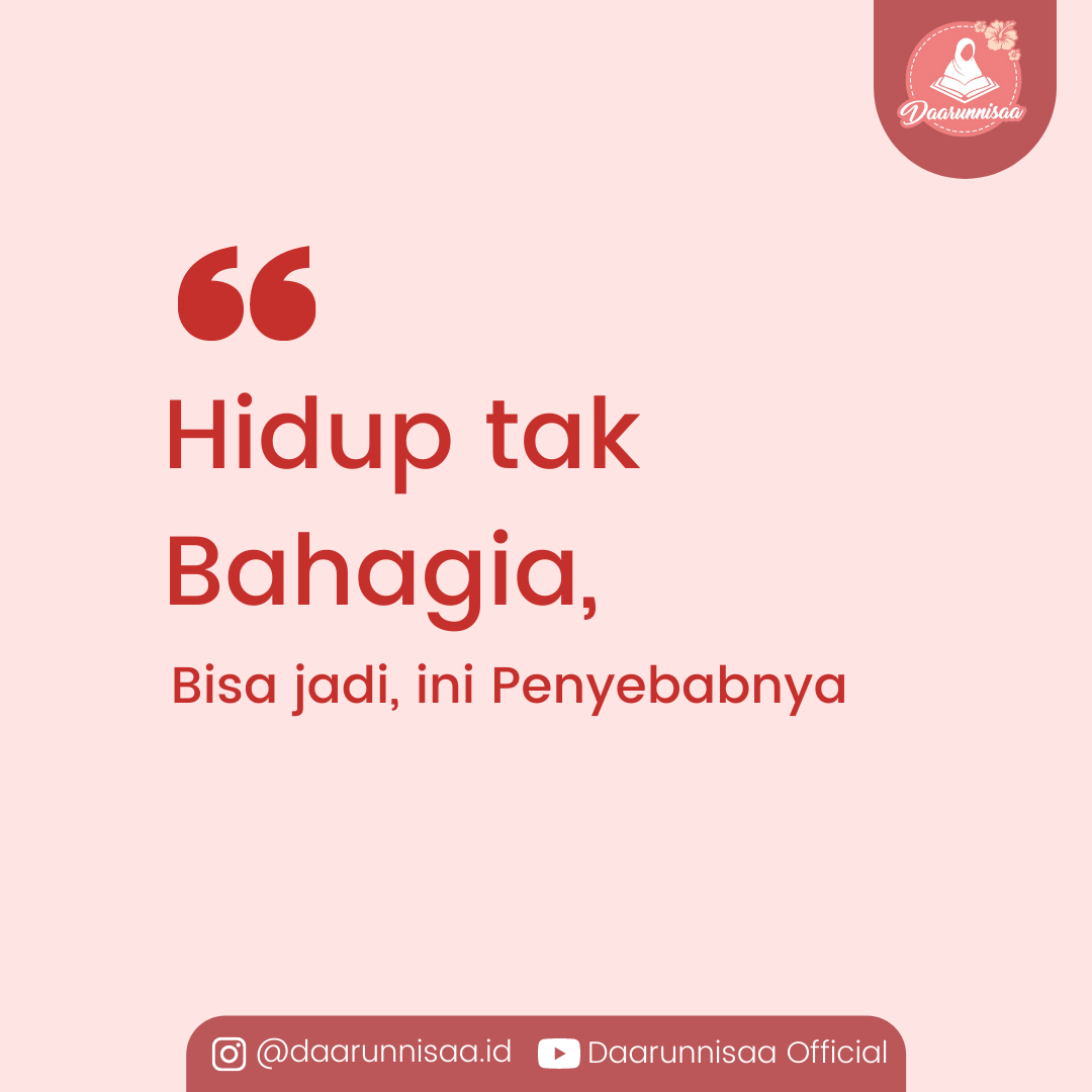 Hiduptak Bahagia, Bisa jadi ini Penyebab nya